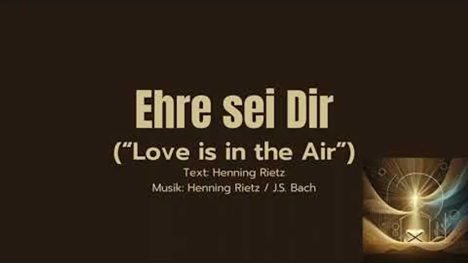 Vorschaubild zu „Ehre sei Dir ("Love is in the Air")
